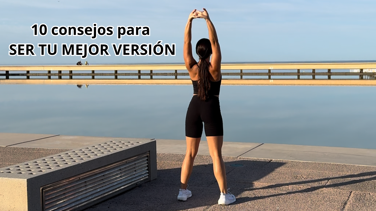 10 hábitos saludables para transformar tu vida sin hacer dieta. 10 Consejos Para SER TU MEJOR VERSION